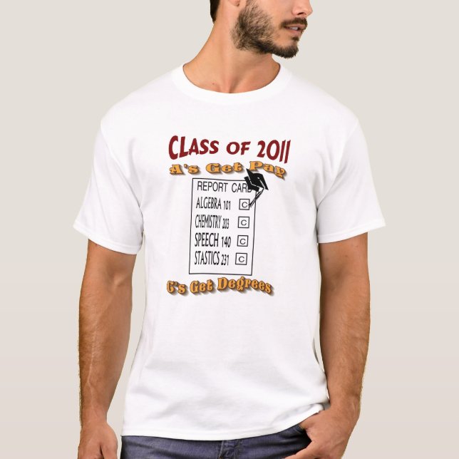 T-shirt Les a obtiennent paye des c obtiennent la classe (Devant)