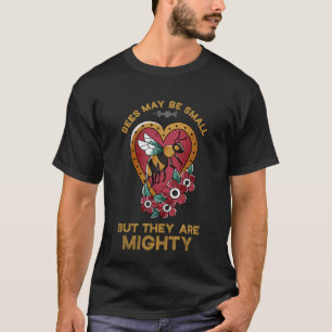 T-shirt Les abeilles apicultrices peuvent être petites mai