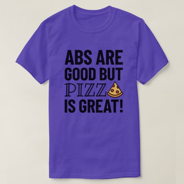 T-shirt Les abs sont bons mais la pizza | Citation amusant (Design devant)
