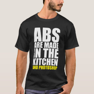 T-shirt Les Abs Sont Faits Dans La Cuisine Et Photoshop - 