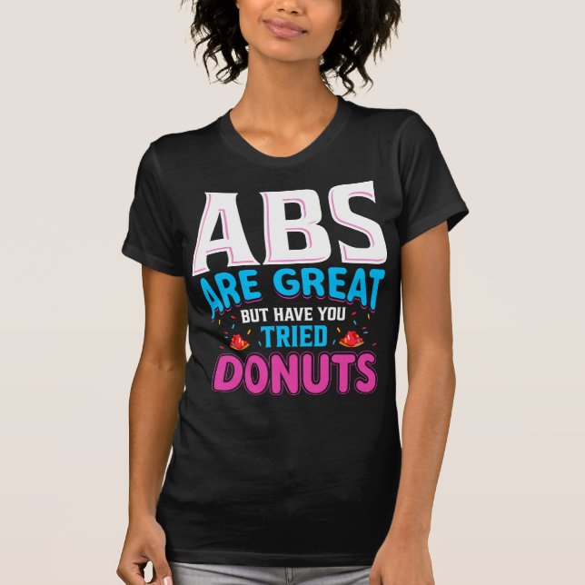 T-shirt Les Abs Sont Super, Mais Avez-Vous Essayé Des Donu (Devant)