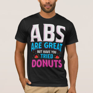T-shirt Les Abs Sont Super, Mais Avez-Vous Essayé Des Donu