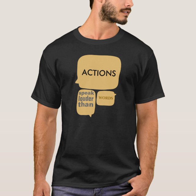 T-shirt Les actions parlent plus fort que des mots (Devant)