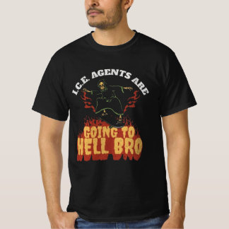 T-shirt Les agents de l'I.C.E. vont en enfer Bro