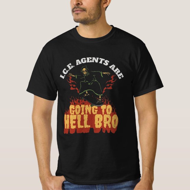 T-shirt Les agents de l'I.C.E. vont en enfer Bro (Devant)
