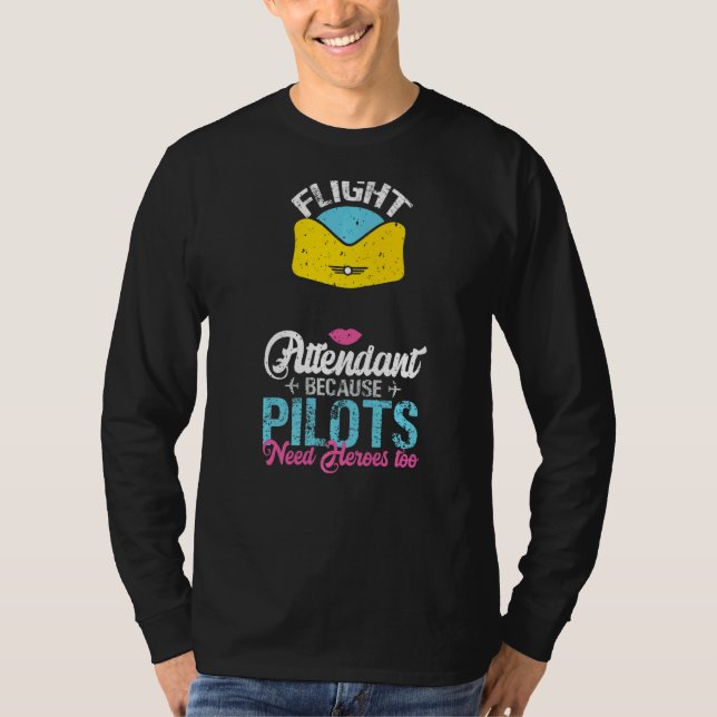 T-shirt Les Agents De Vol Parce Que Les Pilotes Ont Besoin (Devant)