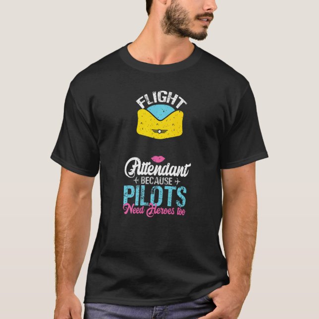 T-shirt Les Agents De Vol Parce Que Les Pilotes Ont Besoin (Devant)