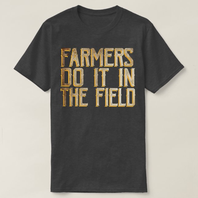 T-shirt Les agriculteurs le font sur le terrain (Design devant)