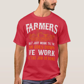 T-shirt Les agriculteurs travaillent jusqu'à ce que le tra