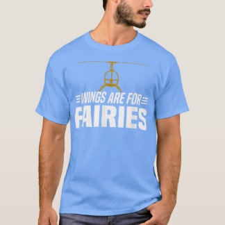 T-shirt Les ailes sont pour FairiesHelicopter Pilot