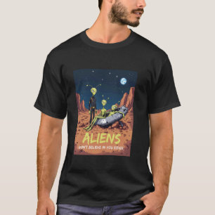 T-shirt Les aliens ne croient pas en toi non plus Drôle Sa