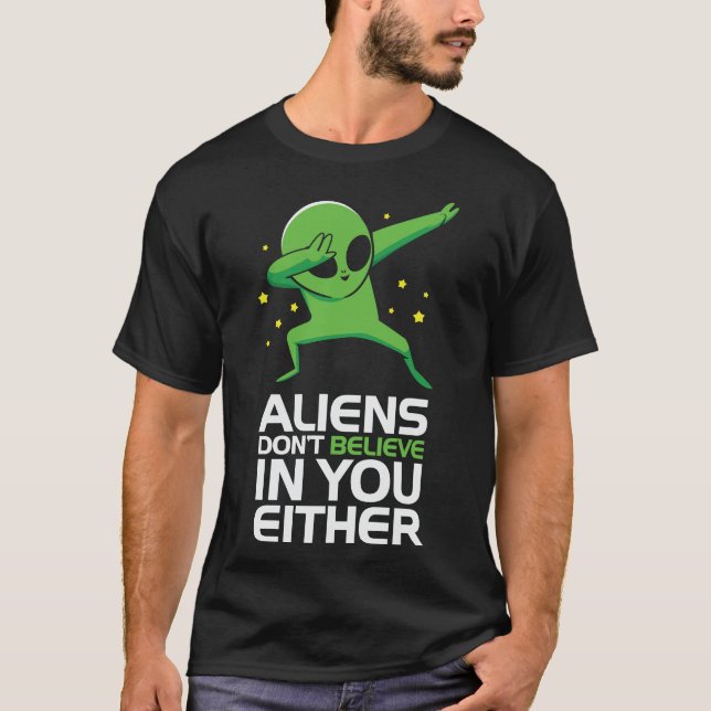 T-shirt Les Aliens ne vous croient pas non plus (Devant)