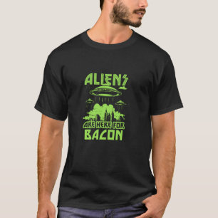 T-shirt Les aliens sont ici pour le bacon drôle d'alien