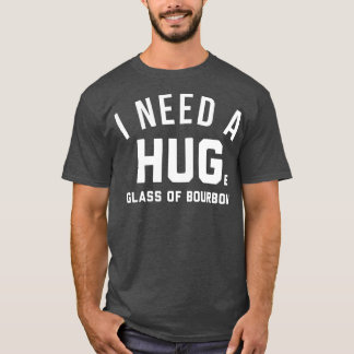 T-shirt les amateurs de bourbon cadeaux j'ai besoin d'un é