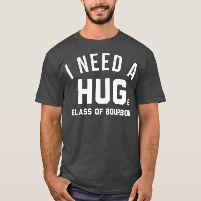 T-shirt les amateurs de bourbon cadeaux j'ai besoin d'un é (Devant)