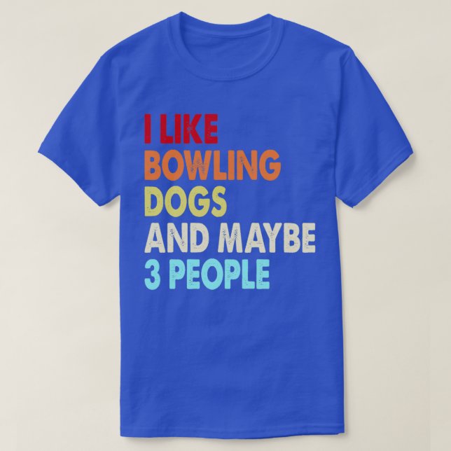 T-shirt Les amateurs de bowling et de chiens amusants cite (Design devant)