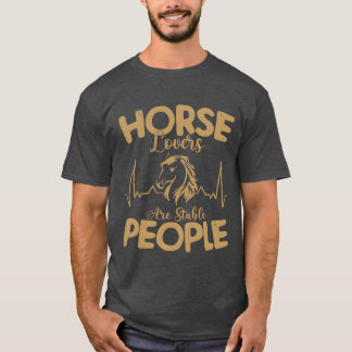 T-shirt Les Amateurs De Cheval Sont Des Gens Stables À che