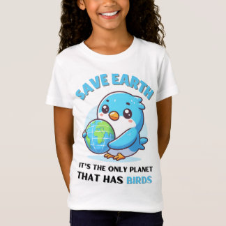 T-Shirt Les amateurs d'oiseaux Sauvez la Terre C'est la se