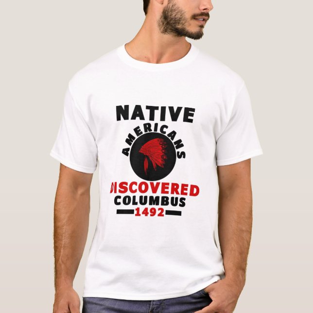 T-shirt Les Amérindiens ont découvert Colomb (Devant)