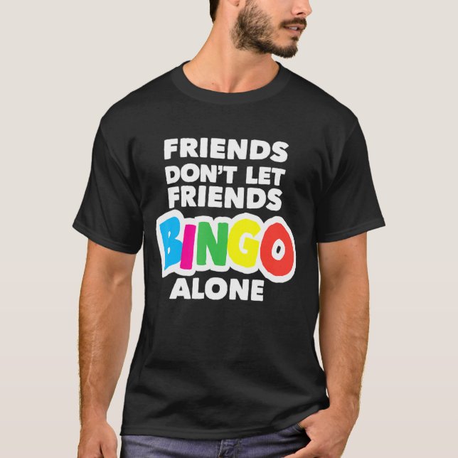 T-shirt Les amis de bingo des femmes ne laissez pas les am (Devant)