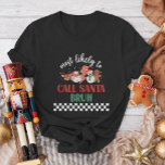 T-shirt Les amis de la famille qui correspondent le plus à<br><div class="desc">Préparez-vous à rire cette saison des Fêtes avec nos chemises de Noël "Les plus susceptibles de... " ! Parfaits pour les réunions de famille et d'amis ou les fêtes de bureau,  ces t-shirts drôles et pleins d'esprit sont parfaits pour ceux qui aiment se rebeller contre les tenues assorties.</div>