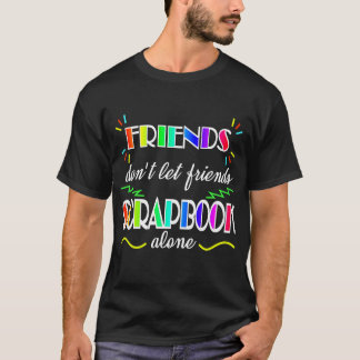 T-shirt Les amis de Scrapbooking ne laissent pas le cadeau