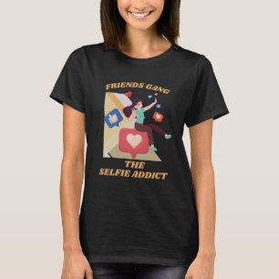 T-shirt Les Amis Gang Le Selfie Addict Les Médias Sociaux