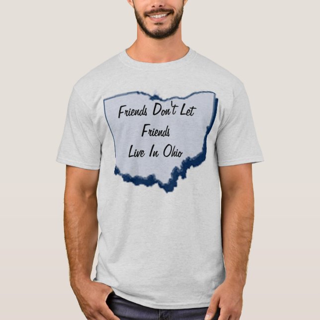 T-shirt Les amis ne laissent pas des amis habiter en Ohio (Devant)