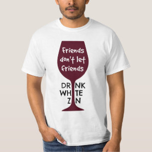 T-shirt Les amis ne laissent pas le blanc Zin de boissons
