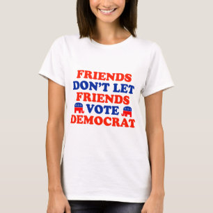 T-shirt Les amis ne laissent pas le vote Démocrate d'amis