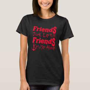 T-shirt Les amis ne laissent pas les amis croiser seul drô
