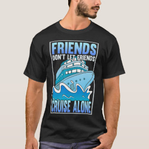 T-shirt Les amis ne laissent pas les amis croiser seul Fun