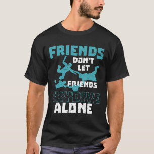 T-shirt Les amis ne laissent pas les amis faire du parachu