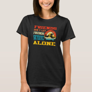 T-shirt Les amis ne laissent pas les amis faire du parachu