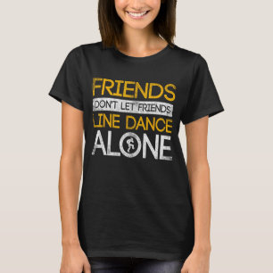 T-shirt Les amis ne laissent pas les amis Linedline seule
