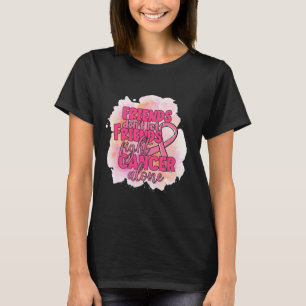 T-shirt Les amis ne laissent pas leurs amis combattre le c