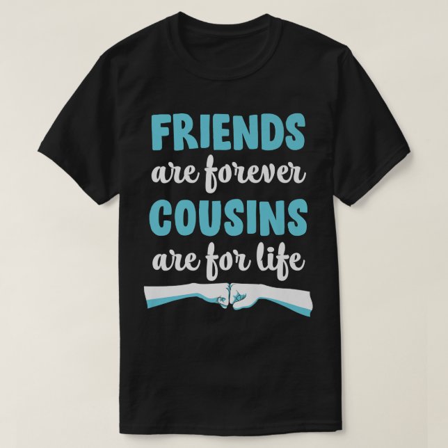 T-shirt Les Amis Pour La Vie Des Cousins, Amusant Meilleur (Design devant)
