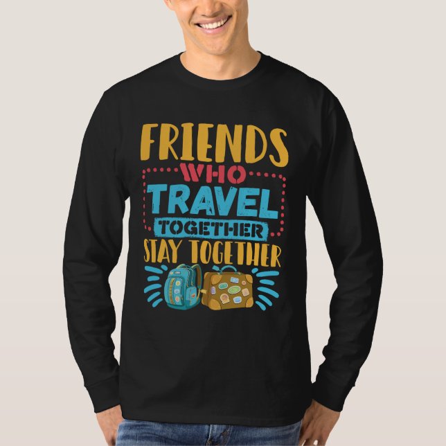 T-shirt Les amis qui voyagent ensemble restent ensemble (Devant)