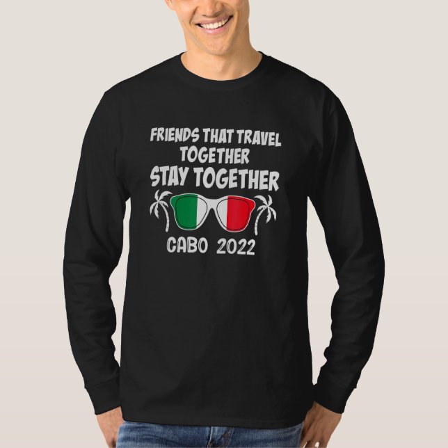 T-shirt Les Amis Qui Voyagent Ensemble Restent Ensemble Ca (Devant)