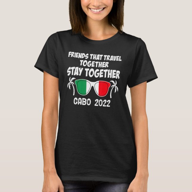 T-shirt Les Amis Qui Voyagent Ensemble Restent Ensemble Ca (Devant)
