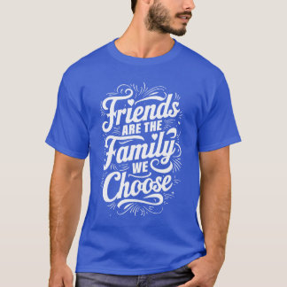 T-shirt Les amis sont la famille que nous choisissons Cita