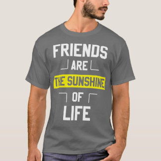 T-shirt Les Amis Sont Le Soleil De La Vie