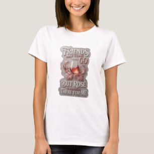T-SHIRT LES AMIS VIENNENT ET PARTENT MAIS ROS EST TOUJOURS