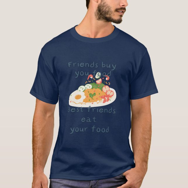 T-shirt Les amis vous achètent de la nourriture Meilleurs  (Devant)