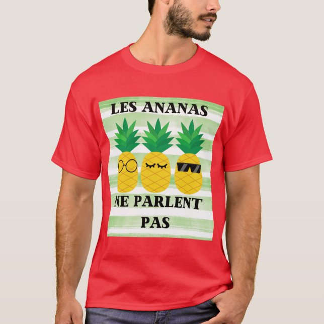 T-shirt Les Ananas ne Parlent Pas drôle (Devant)