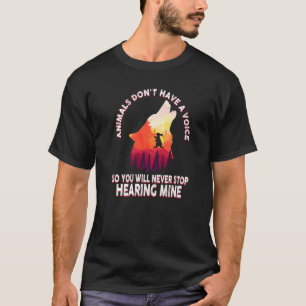 T-shirt Les animaux n'ont pas de voix, alors vous ne l'arr