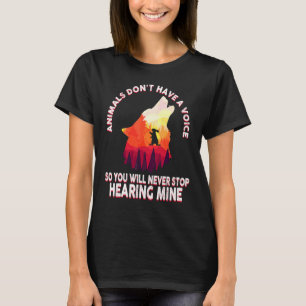 T-shirt Les animaux n'ont pas de voix, alors vous ne l'arr