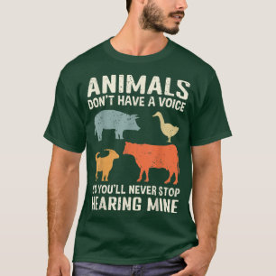 T-shirt Les animaux n'ont pas de voix, alors vous ne l'arr