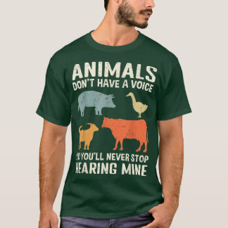 T-shirt Les animaux n'ont pas de voix, alors vous ne l'arr