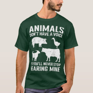 T-shirt Les animaux n'ont pas de voix, alors vous ne l'arr